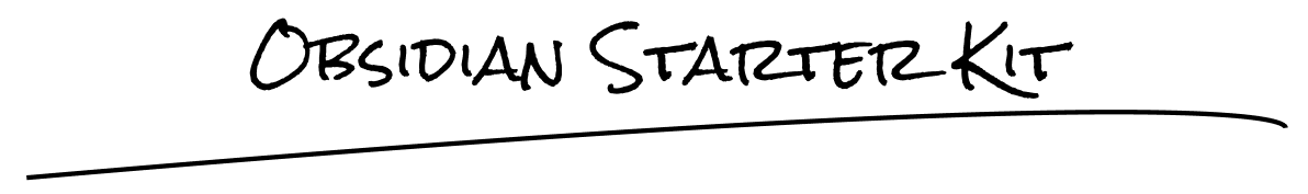 Obsidian Starter Kit